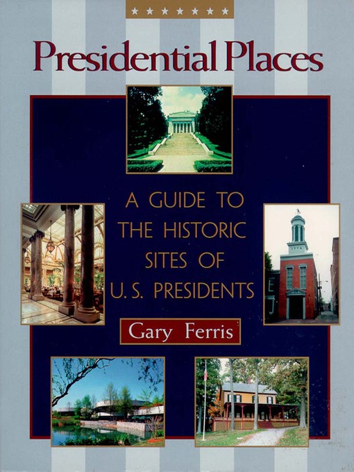Title details for Presidential Places by Gary Ferris - Available